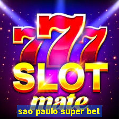 sao paulo super bet